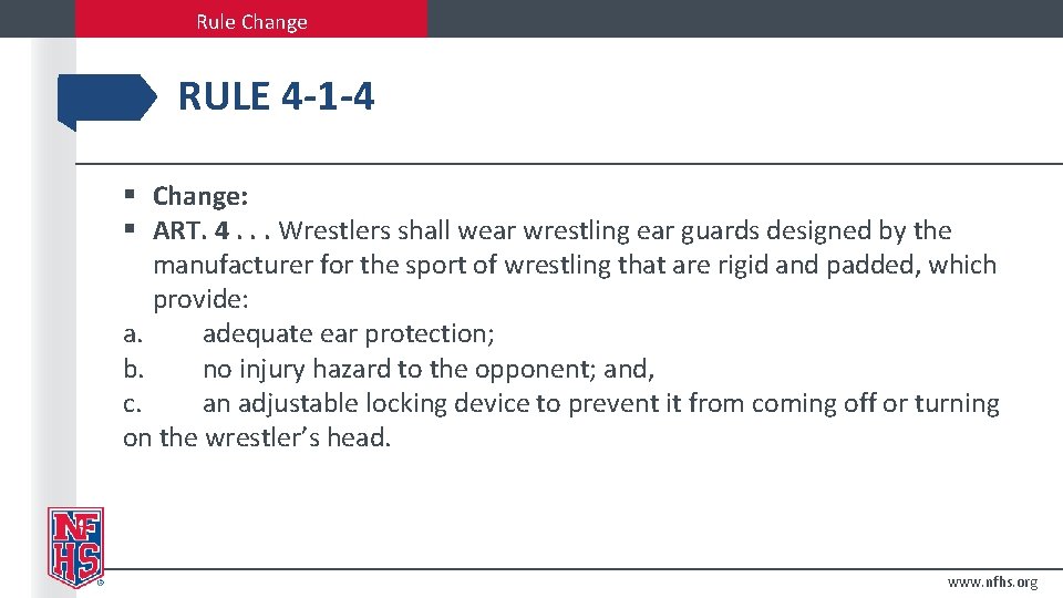 Rule Change RULE 4 -1 -4 § Change: § ART. 4. . . Wrestlers