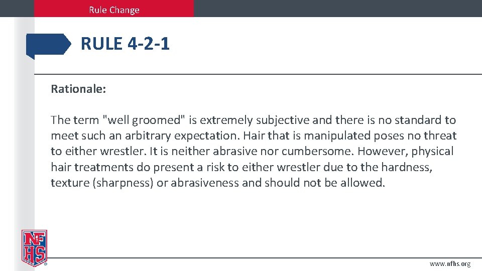 Rule Change RULE 4 -2 -1 Rationale: The term "well groomed" is extremely subjective