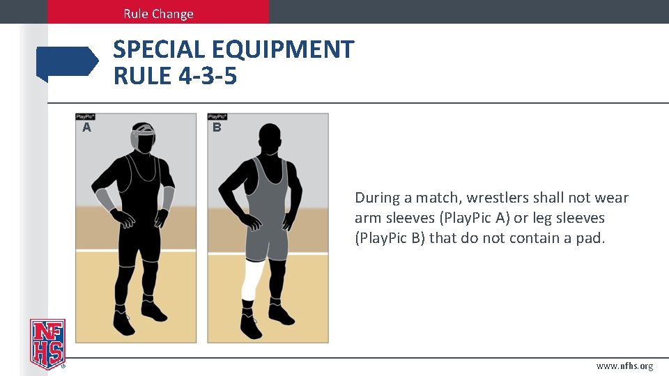Rule Change SPECIAL EQUIPMENT RULE 4 -3 -5 A B During a match, wrestlers