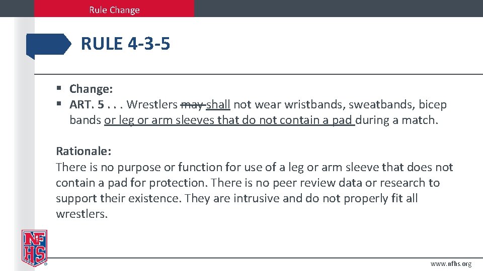 Rule Change RULE 4 -3 -5 § Change: § ART. 5. . . Wrestlers