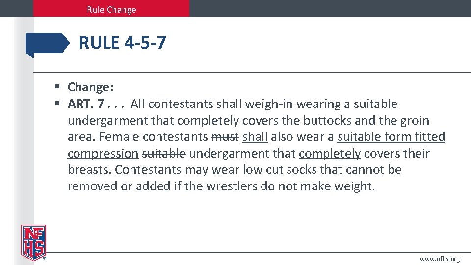 Rule Change RULE 4 -5 -7 § Change: § ART. 7. . . All