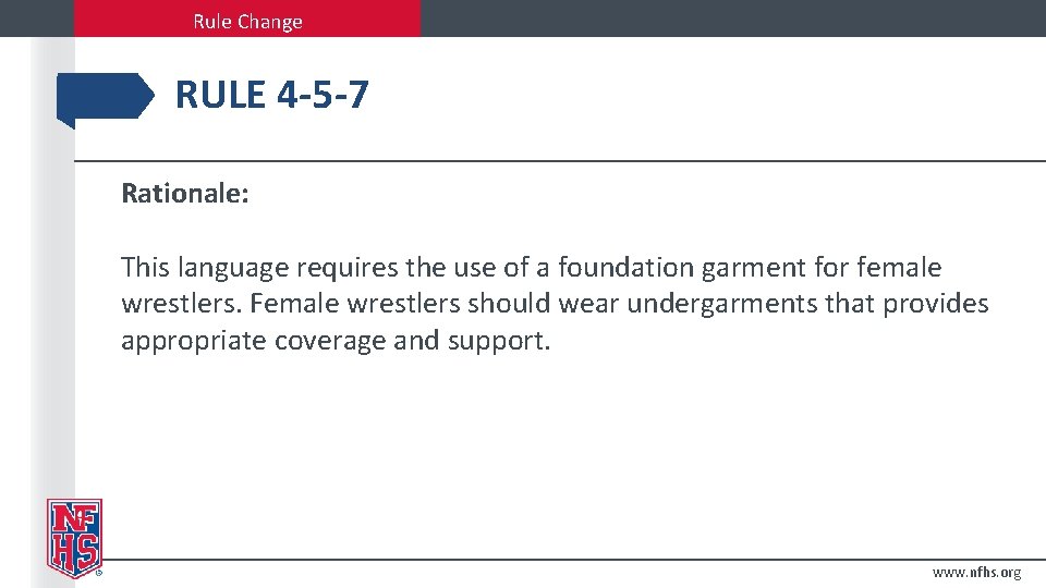 Rule Change RULE 4 -5 -7 Rationale: This language requires the use of a