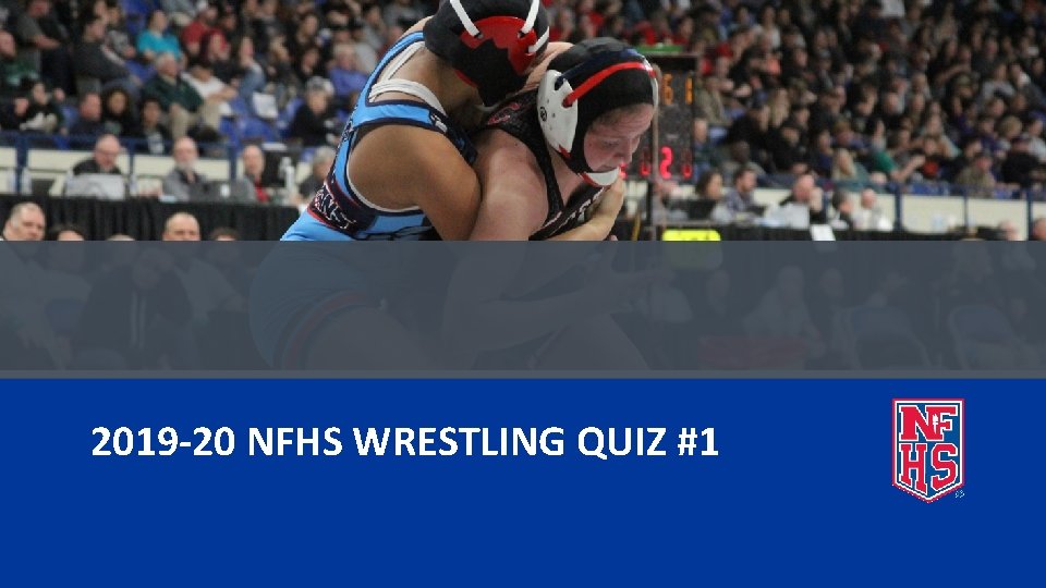 2019 -20 NFHS WRESTLING QUIZ #1 