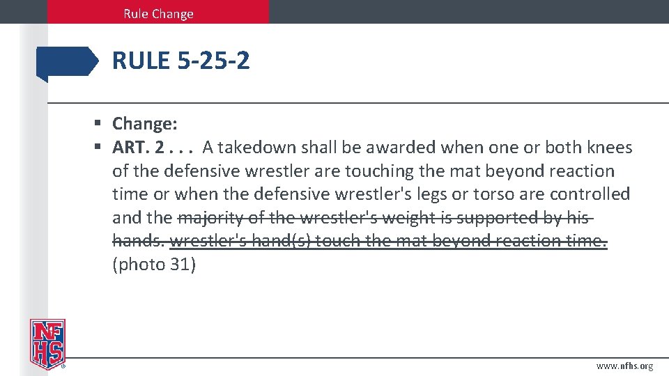 Rule Change RULE 5 -25 -2 § Change: § ART. 2. . . A