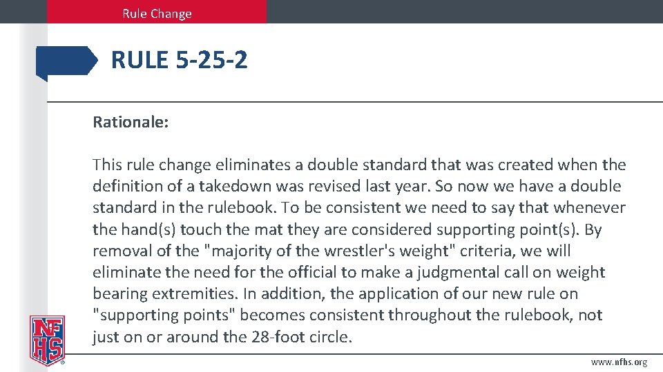 Rule Change RULE 5 -25 -2 Rationale: This rule change eliminates a double standard