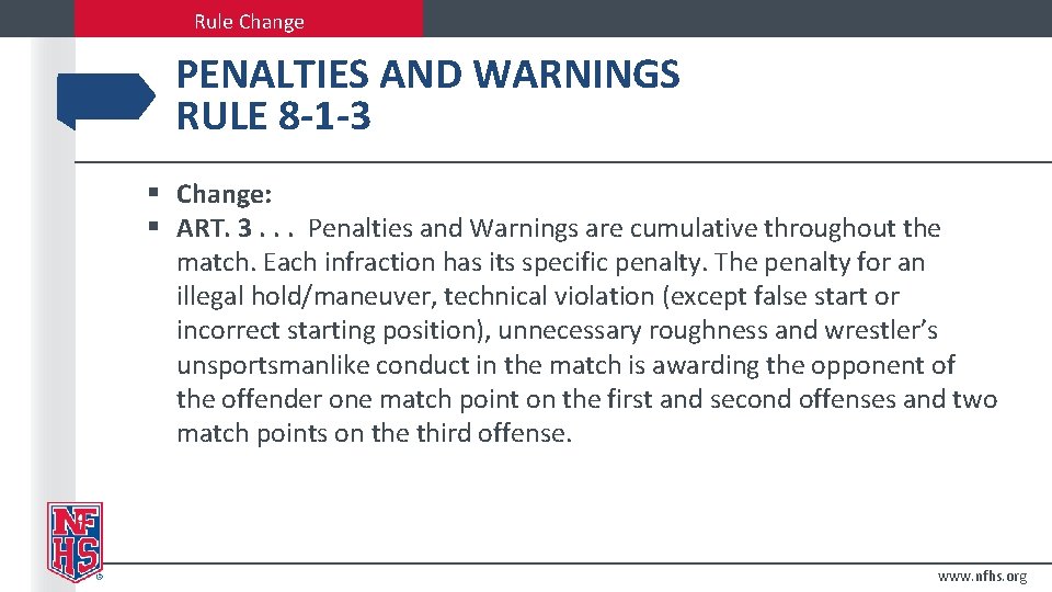 Rule Change PENALTIES AND WARNINGS RULE 8 -1 -3 § Change: § ART. 3.