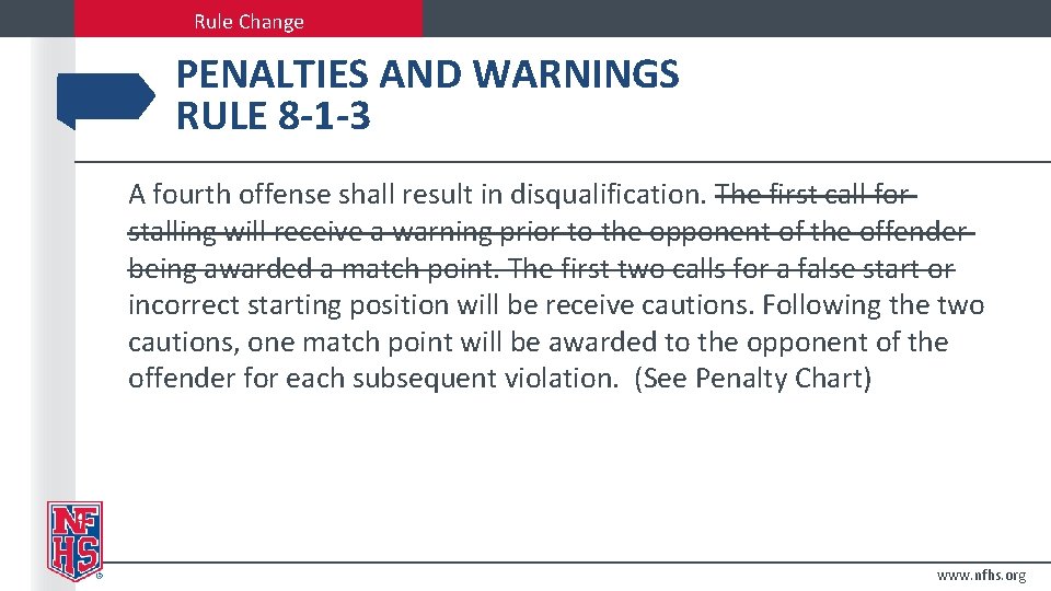 Rule Change PENALTIES AND WARNINGS RULE 8 -1 -3 A fourth offense shall result