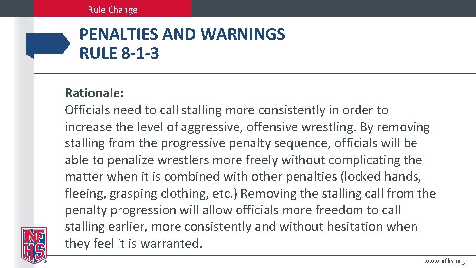 Rule Change PENALTIES AND WARNINGS RULE 8 -1 -3 Rationale: Officials need to call