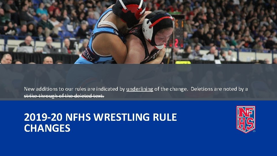 New additions to our rules are indicated by underlining of the change. Deletions are