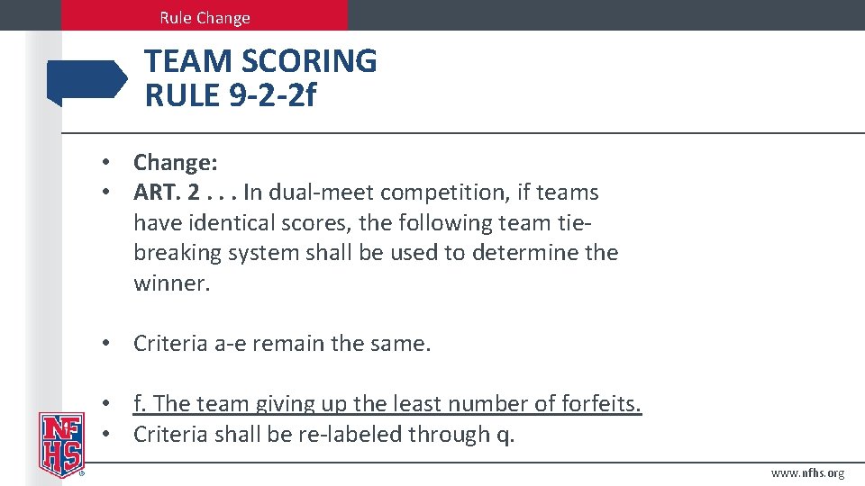 Rule Change TEAM SCORING RULE 9 -2 -2 f • Change: • ART. 2.