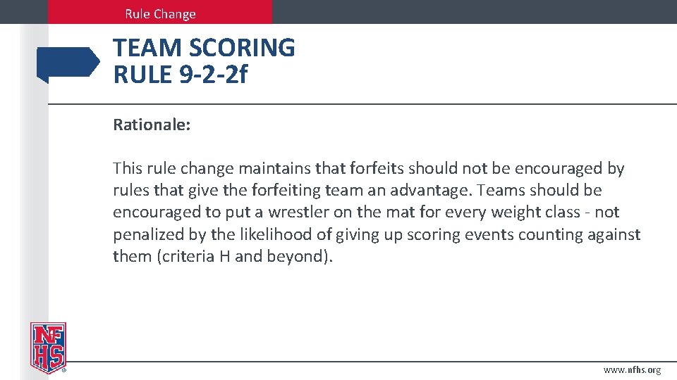 Rule Change TEAM SCORING RULE 9 -2 -2 f Rationale: This rule change maintains