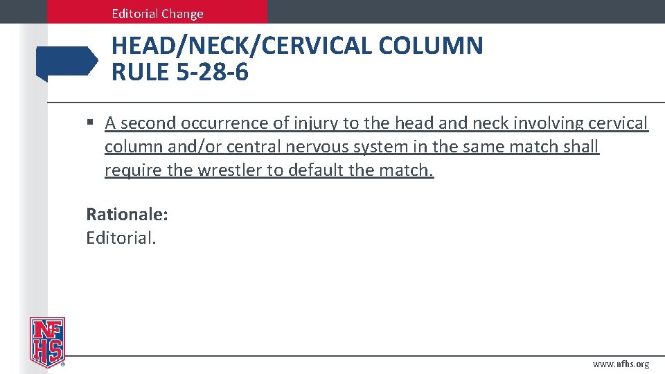 Editorial Change HEAD/NECK/CERVICAL COLUMN RULE 5 -28 -6 § A second occurrence of injury