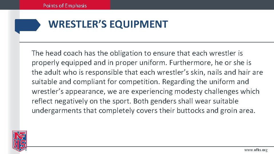 Points of Emphasis WRESTLER’S EQUIPMENT The head coach has the obligation to ensure that