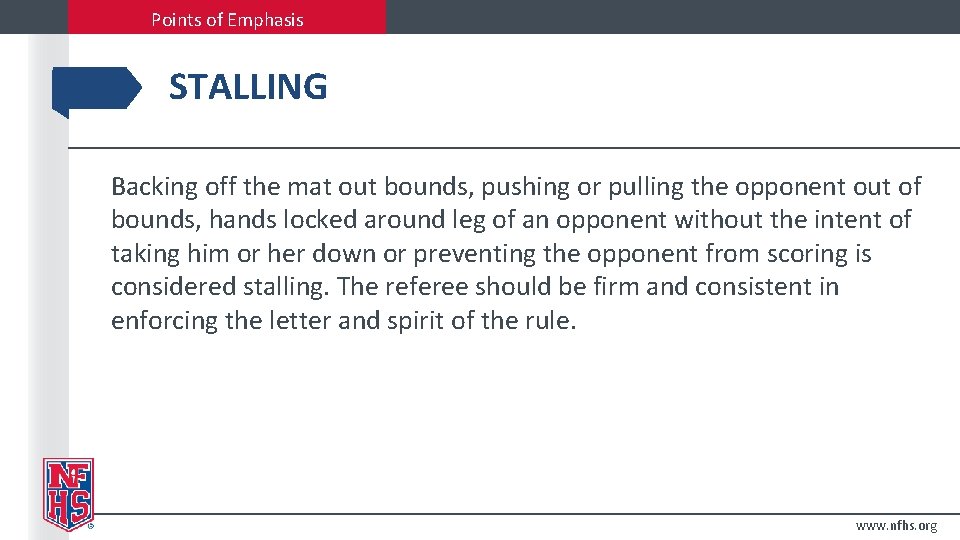 Points of Emphasis STALLING Backing off the mat out bounds, pushing or pulling the