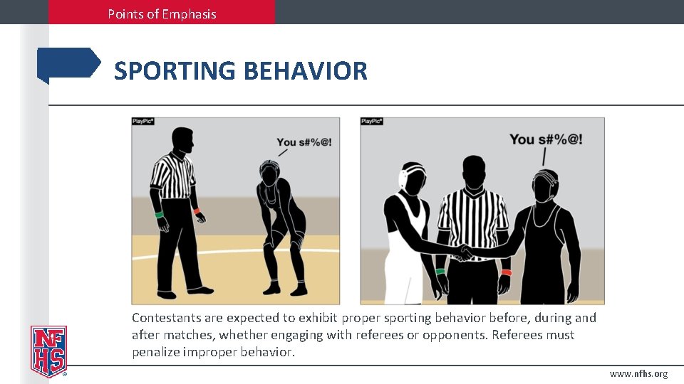 Points of Emphasis SPORTING BEHAVIOR Contestants are expected to exhibit proper sporting behavior before,