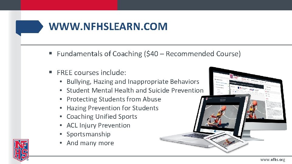 WWW. NFHSLEARN. COM § Fundamentals of Coaching ($40 – Recommended Course) § FREE courses