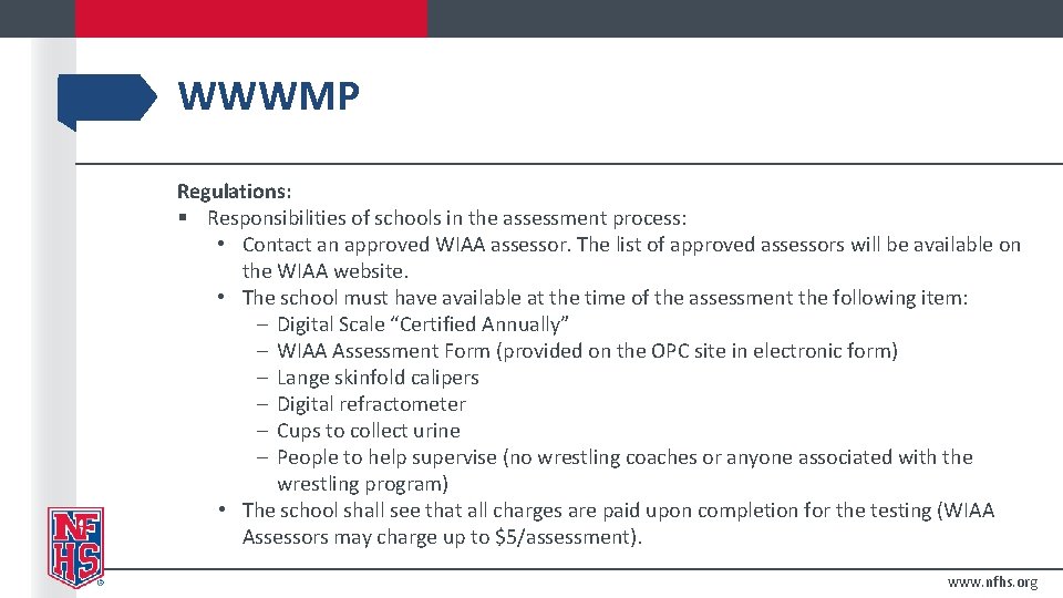 WWWMP Regulations: § Responsibilities of schools in the assessment process: • Contact an approved