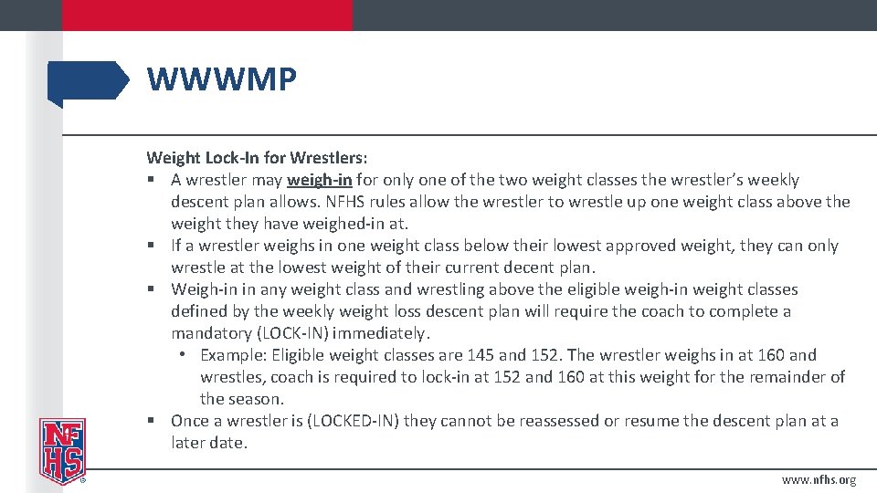 WWWMP Weight Lock-In for Wrestlers: § A wrestler may weigh-in for only one of