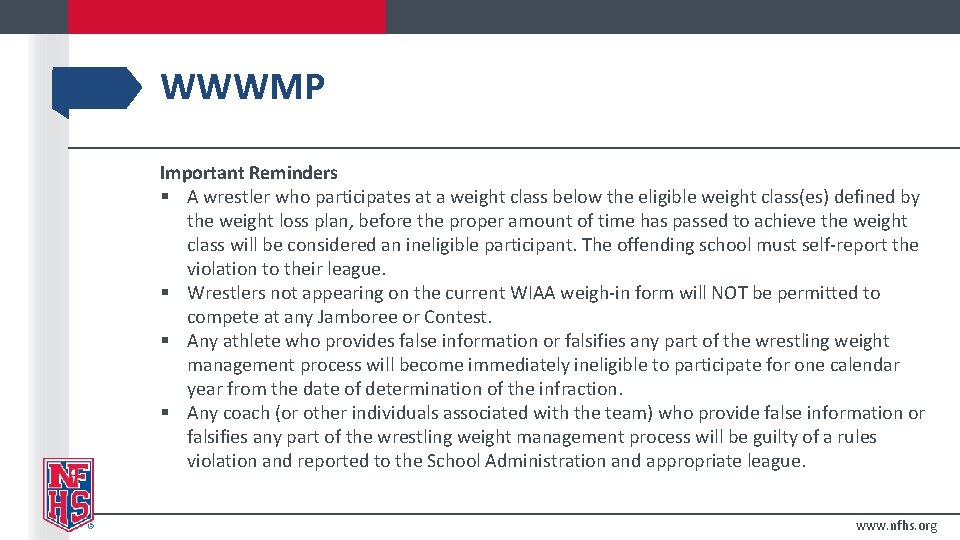 WWWMP Important Reminders § A wrestler who participates at a weight class below the