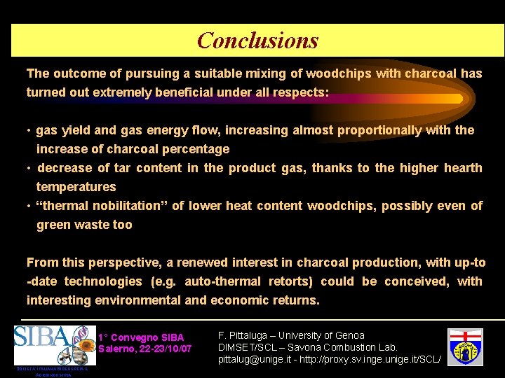 Conclusions The outcome of pursuing a suitable mixing of woodchips with charcoal has turned