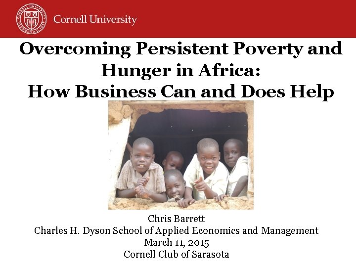 Overcoming Persistent Poverty and Hunger in Africa: How Business Can and Does Help Chris