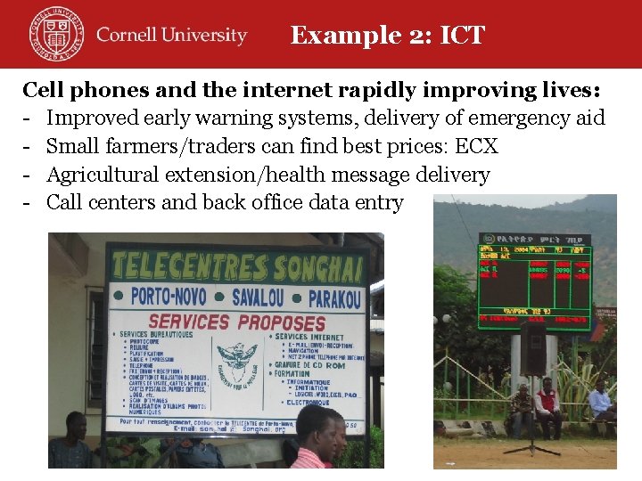 Example 2: ICT Cell phones and the internet rapidly improving lives: - Improved early