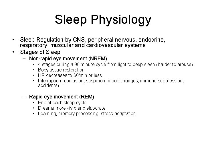 Sleep Physiology • Sleep Regulation by CNS, peripheral nervous, endocrine, respiratory, muscular and cardiovascular