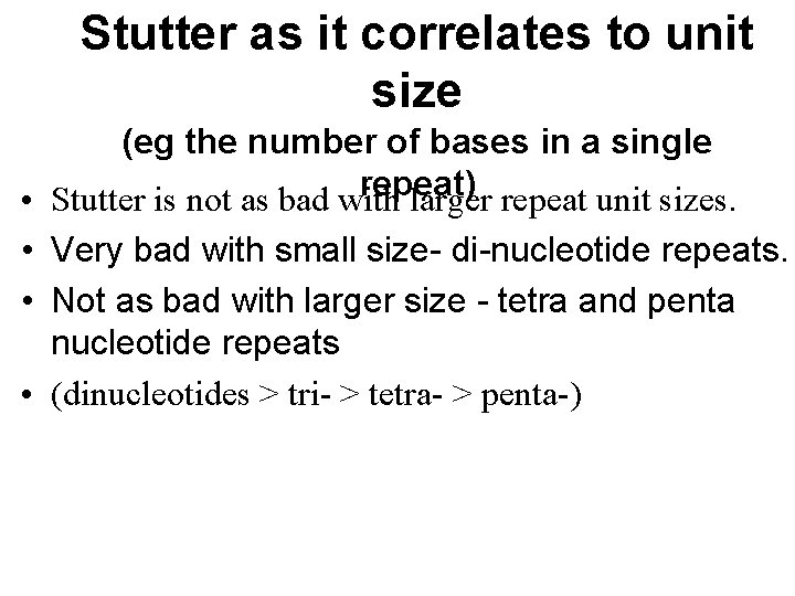 Stutter as it correlates to unit size (eg the number of bases in a