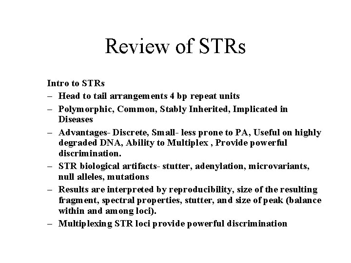 Review of STRs Intro to STRs – Head to tail arrangements 4 bp repeat