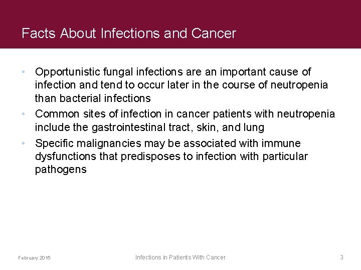 Facts About Infections and Cancer • Opportunistic fungal infections are an important cause of
