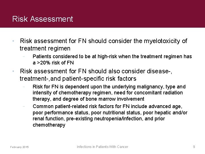 Risk Assessment • Risk assessment for FN should consider the myelotoxicity of treatment regimen