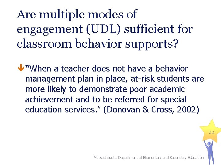 Are multiple modes of engagement (UDL) sufficient for classroom behavior supports? “When a teacher Are multiple modes of engagement (UDL) sufficient for classroom behavior supports? “When a teacher