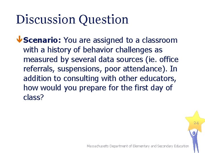 Discussion Question Scenario: You are assigned to a classroom with a history of behavior Discussion Question Scenario: You are assigned to a classroom with a history of behavior