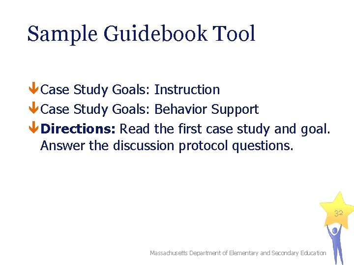 Sample Guidebook Tool Case Study Goals: Instruction Case Study Goals: Behavior Support Directions: Read Sample Guidebook Tool Case Study Goals: Instruction Case Study Goals: Behavior Support Directions: Read