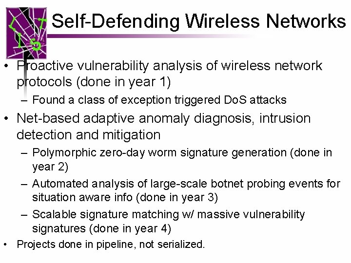 Self-Defending Wireless Networks • Proactive vulnerability analysis of wireless network protocols (done in year