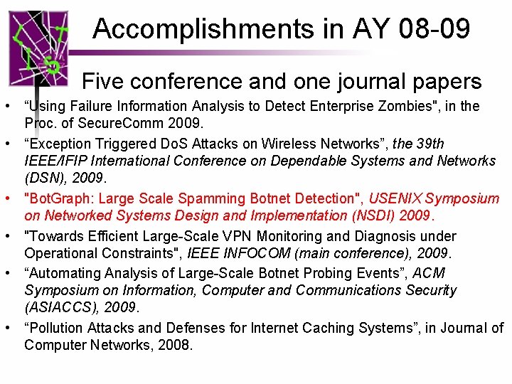 Accomplishments in AY 08 -09 Five conference and one journal papers • “Using Failure