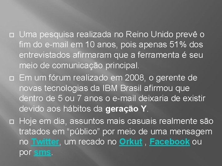  Uma pesquisa realizada no Reino Unido prevê o fim do e-mail em 10