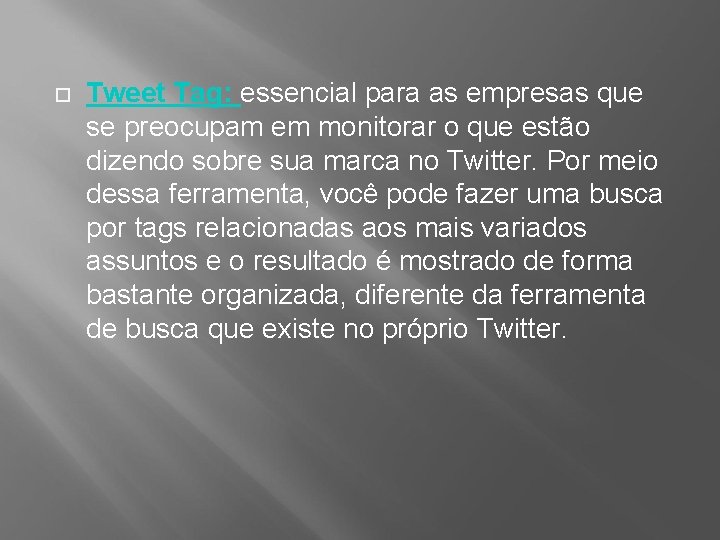  Tweet Tag: essencial para as empresas que se preocupam em monitorar o que