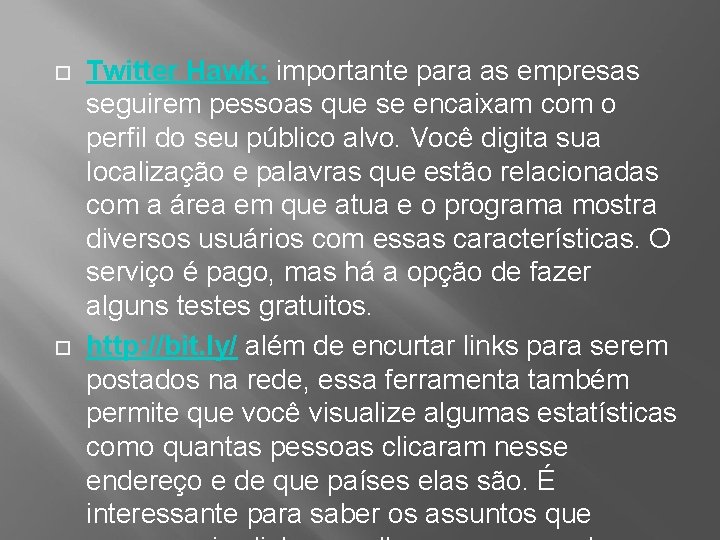  Twitter Hawk: importante para as empresas seguirem pessoas que se encaixam com o