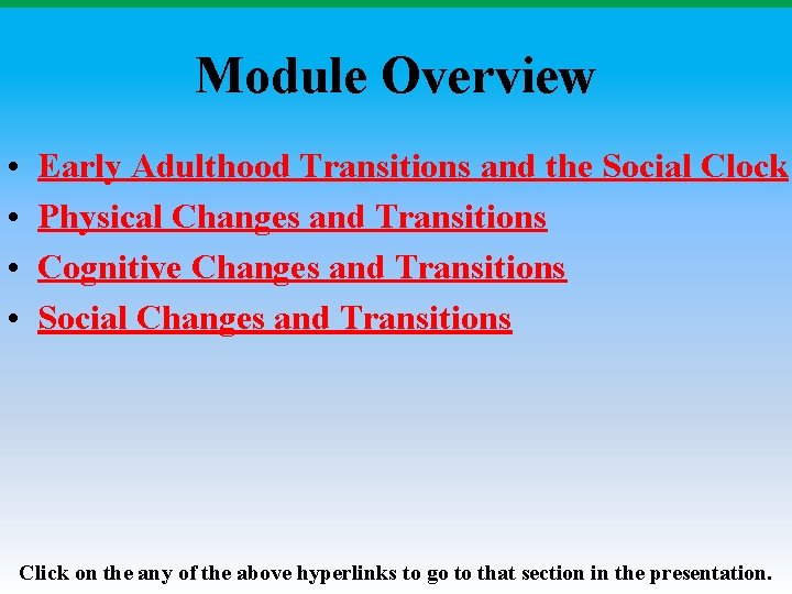 Module Overview • • Early Adulthood Transitions and the Social Clock Physical Changes and