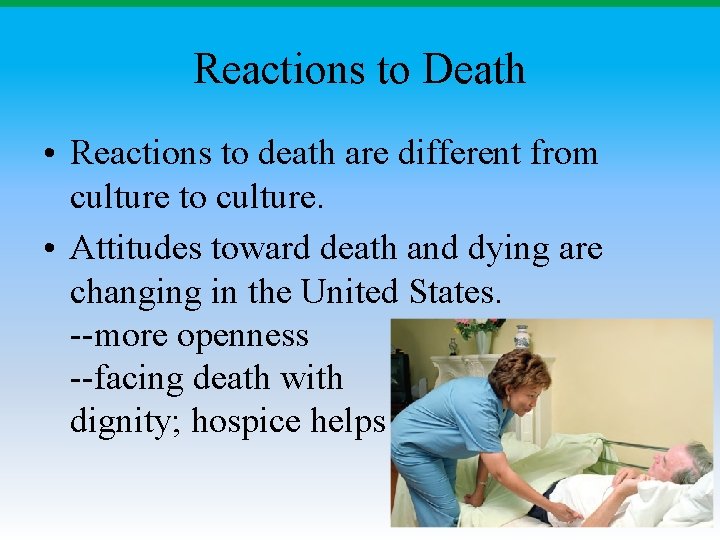 Reactions to Death • Reactions to death are different from culture to culture. •