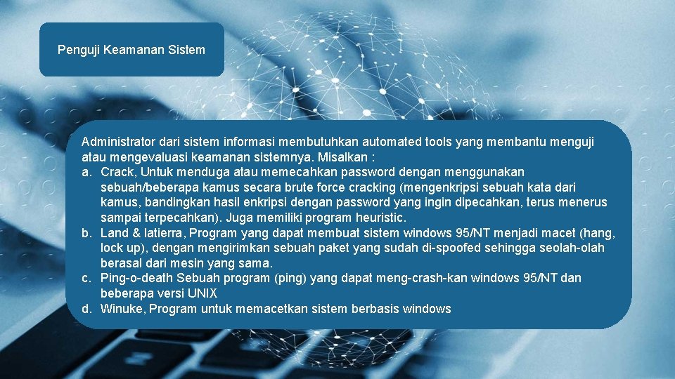 Penguji Keamanan Sistem Administrator dari sistem informasi membutuhkan automated tools yang membantu menguji atau