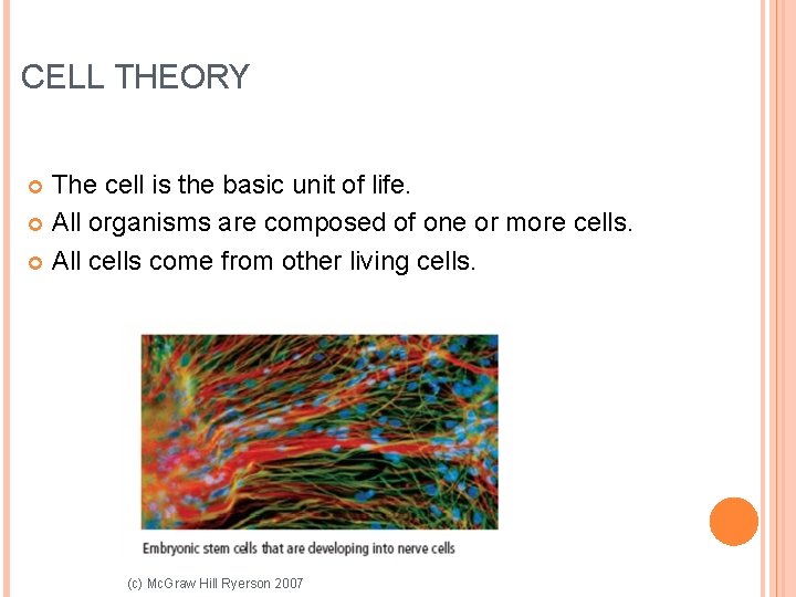 CELL THEORY The cell is the basic unit of life. All organisms are composed