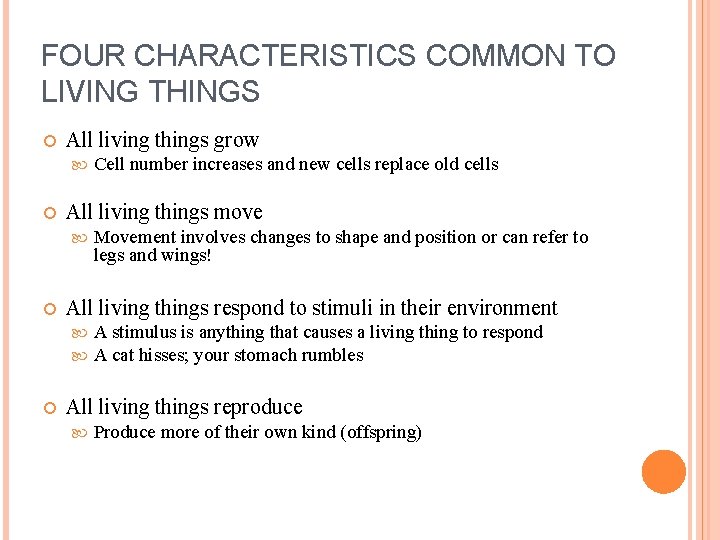 FOUR CHARACTERISTICS COMMON TO LIVING THINGS All living things grow All living things move