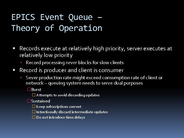 EPICS Event Queue – Theory of Operation Records execute at relatively high priority, server