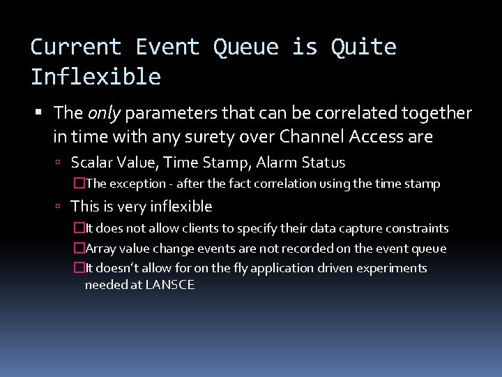 Current Event Queue is Quite Inflexible The only parameters that can be correlated together