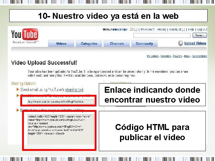 10 - Nuestro video ya está en la web Enlace indicando donde encontrar nuestro