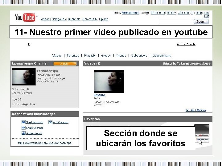 11 - Nuestro primer video publicado en youtube Sección donde se ubicarán los favoritos