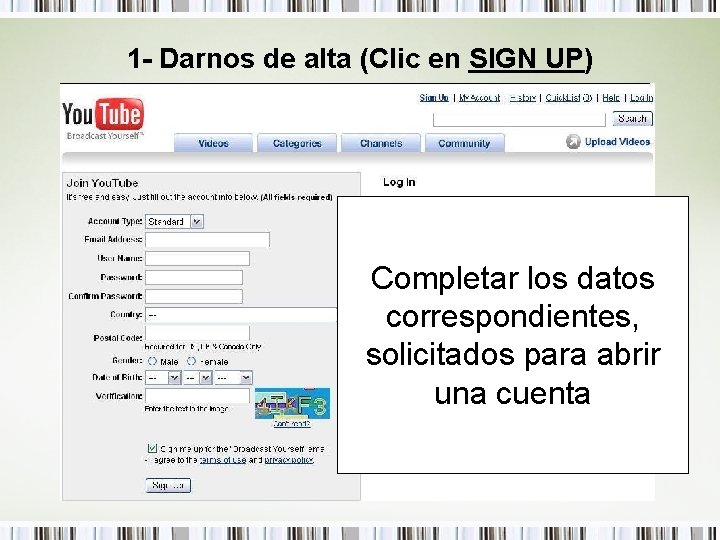 1 - Darnos de alta (Clic en SIGN UP) Completar los datos correspondientes, solicitados