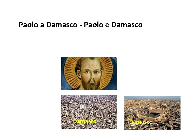 Paolo a Damasco - Paolo e Damasco 